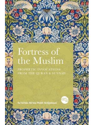 Fortress of the Muslim : Prophetic Invocations from the Quran & Sunnah - Boganto