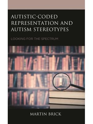 Autistic-Coded Representation and Autism Stereotypes : Looking for the Spectrum - Boganto