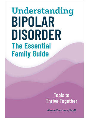 Understanding Bipolar Disorder : The Essential Family Guide - Boganto