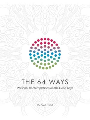 The 64 Ways: Personal Contemplations on the Gene Keys - Boganto