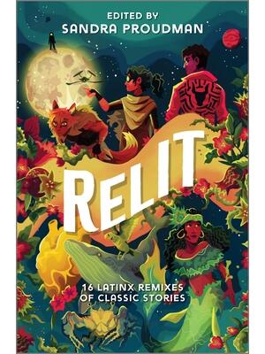 Relit: 16 Latinx Remixes of Classic Stories - Boganto
