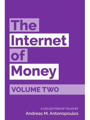The Internet of Money Volume Two : A collection of talks by Andreas M. Antonopoulos - Boganto