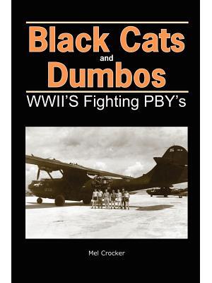 Black Cats and Dumbos: WWII's Fighting PBYs - Boganto