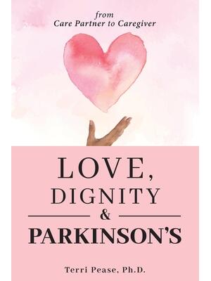 Love, Dignity, and Parkinson's: from Care Partner to Caregiver - Boganto