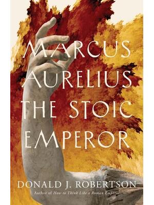 Marcus Aurelius : The Stoic Emperor - Boganto