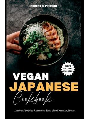 Vegan Japanese Cookbook : Simple and Delicious Recipes for a Plant-Based Japanese Kitchen - Boganto
