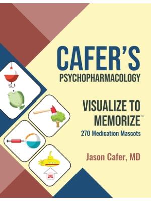 Cafer's Psychopharmacology : Visualize to Memorize 270 Medication Mascots - Boganto
