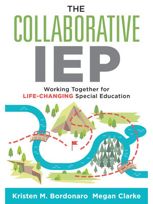 The Collaborative Iep : Working Together for Life-Changing Special Education (Create Effective Individualized Education Plans for Student Success.) - Boganto