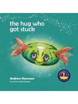 The Hug Who Got Stuck: Teaching children to access their heart and get free from sticky thoughts - Boganto