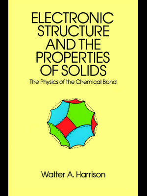 The Electronic Structure and the Properties of Solids : The 1859 Handbook for Westbound Pioneers - Boganto
