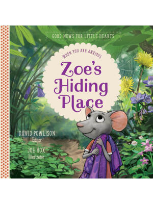 Zoe's Hiding Place : When You Are Anxious - Boganto