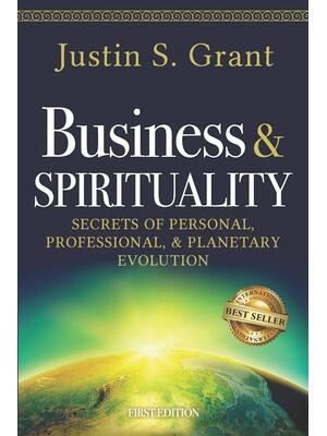 Business & Spirituality : Secrets of Personal, Professional, & Planetary Evolution - Boganto