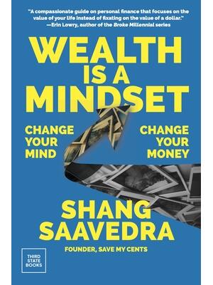 Wealth Is a Mindset : Change Your Mind, Change Your Money - Boganto