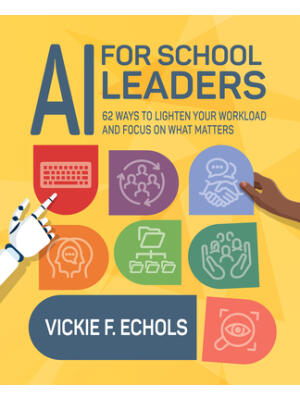 AI for School Leaders : 62 Ways to Lighten Your Workload and Focus on What Matters - Boganto