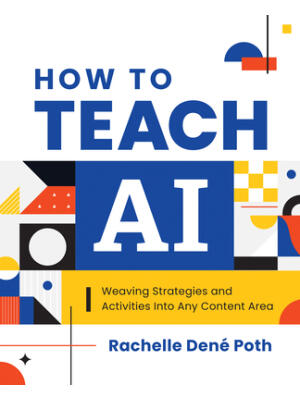 How to Teach AI : Weaving Strategies and Activities Into Any Content Area - Boganto
