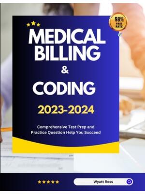 Medical Billing & Coding 2023-2024 : Comprehensive Test Prep and Practice Question Help You Succeed - Boganto