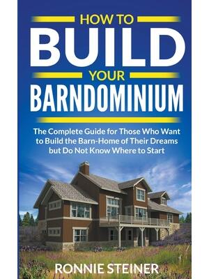 How To Build Your Barndominium - Boganto