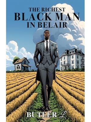 The Richest Black Man In Belair - Boganto