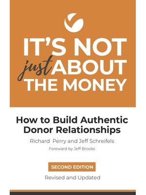 It's Not Just About the Money : Second Edition: How to Build Authentic Donor Relationships - Boganto