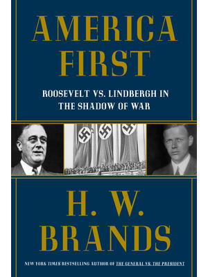 America First : Roosevelt vs. Lindbergh in the Shadow of War - Boganto