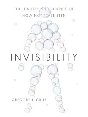 Invisibility: The History and Science of How Not to Be Seen - Boganto