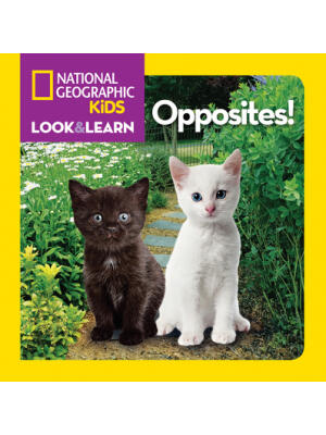 National Geographic Kids Look and Learn: Opposites! - Boganto
