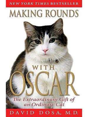 Making Rounds with Oscar: The Extraordinary Gift of an Ordinary Cat - Boganto