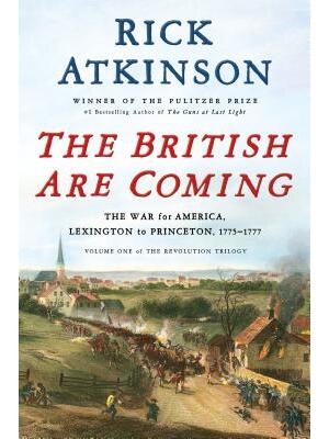 The British Are Coming : The War for America, Lexington to Princeton, 1775-1777 - Boganto