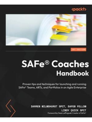 SAFe(R) Coaches Handbook : Proven tips and techniques for launching and running SAFe(R) Teams, ARTs, and Portfolios in an Agile Enterprise - Boganto