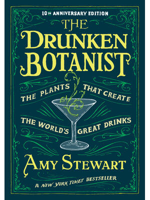 The Drunken Botanist : The Plants That Create the World's Great Drinks: 10th Anniversary Edition - Boganto
