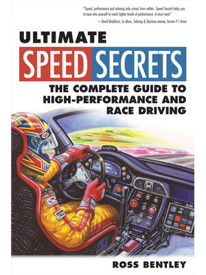 Ultimate Speed Secrets: The Complete Guide to High-Performance and Race Driving - Boganto