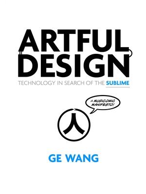Artful Design : Technology in Search of the Sublime, a Musicomic Manifesto - Boganto