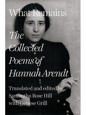 What Remains : The Collected Poems of Hannah Arendt - Boganto