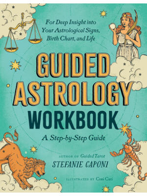 Guided Astrology Workbook: A Step-By-Step Guide for Deep Insight Into Your Astrological Signs, Birth Chart, and Life - Boganto