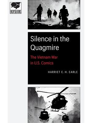 Silence in the Quagmire : The Vietnam War in U.S. Comics - Boganto