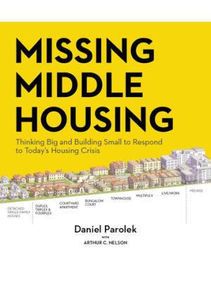 Missing Middle Housing: Thinking Big and Building Small to Respond to Today's Housing Crisis - Boganto