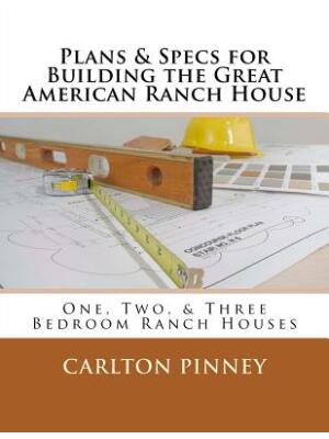 Plans & Specs for Building the Great American Ranch House - Boganto