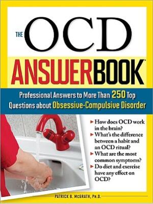The Ocd Answer Book : Professional Answers to More Than 250 Top Questions about Obsessive-Compulsive Disorder - Boganto
