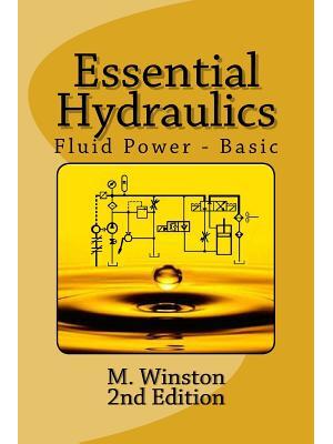 Essential Hydraulics: Fluid Power - Basic - Boganto