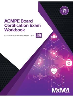 ACMPE Board Certification Exam Workbook - Boganto