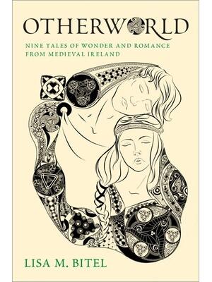 Otherworld : Nine Tales of Wonder and Romance from Medieval Ireland - Boganto