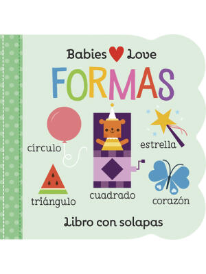 Babies Love Formas / Babies Love Shapes (Spanish Edition) - Boganto