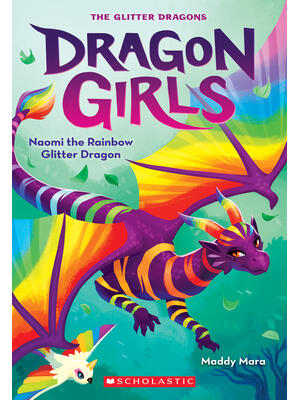 Naomi the Rainbow Glitter Dragon (Dragon Girls #3) - Boganto