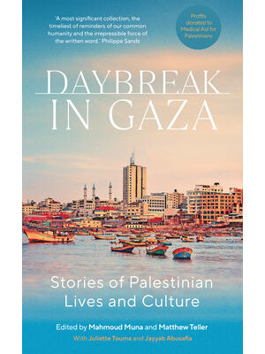 Daybreak in Gaza : Stories of Palestinian Lives and Culture - Boganto