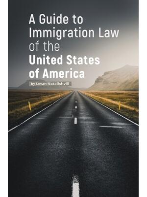 A Guide to Immigration Law of the United States of America - Boganto