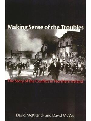 Making Sense of the Troubles: The Story of the Conflict in Northern Ireland - Boganto