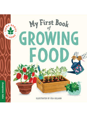 My First Book of Growing Food: Create Nature Lovers with This Earth-Friendly Book for Babies and Toddlers. - Boganto