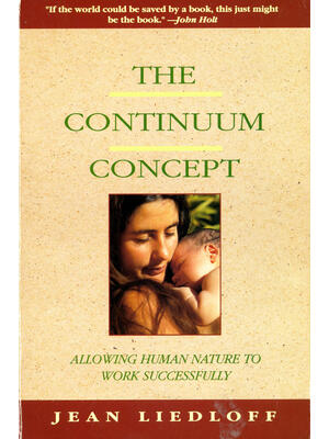 The Continuum Concept : In Search of Happiness Lost - Boganto