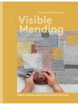 Visible Mending: Repair, Renew, Reuse the Clothes You Love - Boganto