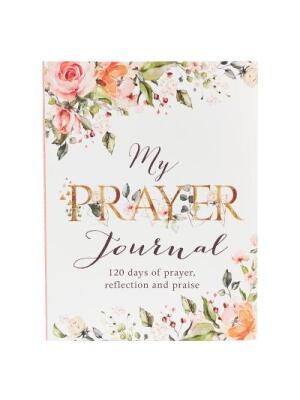 My Prayer Journal - 120 Days of Prayer, Reflection and Praise - Boganto
